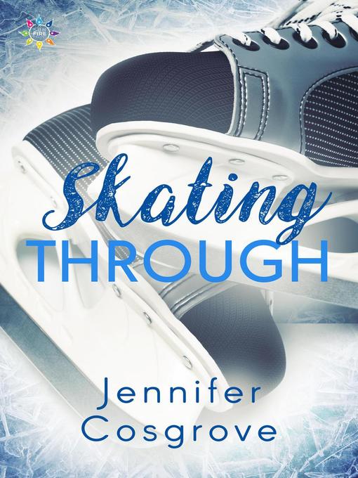Title details for Skating Through by Jennifer Cosgrove - Available